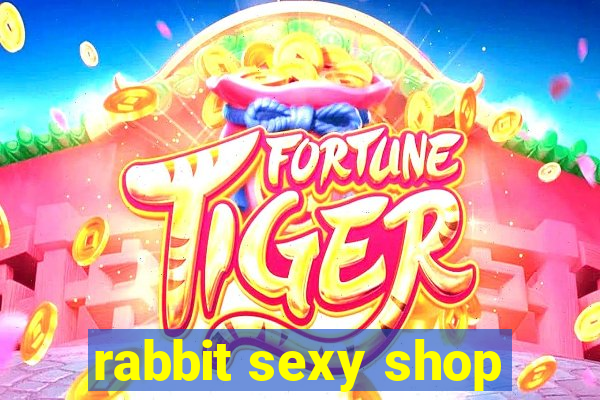 rabbit sexy shop